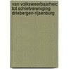 Van Volksweerbaarheid tot Schietvereniging Driebergen-Rijsenburg door A. van der Gaag