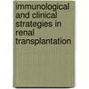 Immunological and clinical strategies in renal transplantation door M.H.L. Christaans