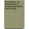 Flucytosine: an exploration of pharmacokinetics and toxicity door A. Vermes
