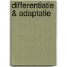 Differentiatie & adaptatie by S.C.C.M. van der Wee