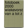 Fotoboek 2000 Wiekevorst van A tot Z door Onbekend
