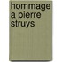 Hommage a Pierre Struys