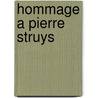 Hommage a Pierre Struys door R. Kraayeveld