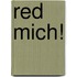 Red mich!