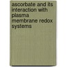Ascorbate and its interaction with plasma membrane redox systems door M.M. van Duijn
