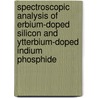 Spectroscopic analysis of erbium-doped silicon and ytterbium-doped indium phosphide door I. de Maat-Gersdorf