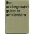 The underground guide to Amsterdam