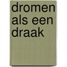 Dromen als een draak by C. Bos