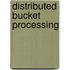 Distributed bucket processing