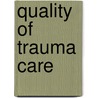 Quality of trauma care by M.J.R. Edwards