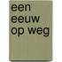 Een eeuw op weg