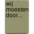 Wij moesten door...