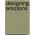 Designing emotions