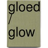 Gloed / Glow by R. van Koolwijk