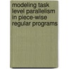 Modeling task level parallelism in piece-wise regular programs door E. Rijpkema