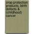 CROP protection products, birth defects & (childhood) cancer