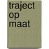 Traject op maat