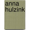 Anna Hulzink by A. Hulzink