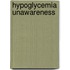 Hypoglycemia unawareness