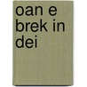 Oan e Brek in Dei by T. Hettinga