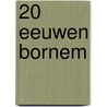 20 eeuwen Bornem by J. Maerevoet