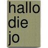 Hallo die Jo by Unknown