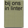 Bij ons in Linter by Unknown