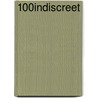 100% indiscreet door E. Santegoeds