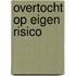 Overtocht op eigen risico