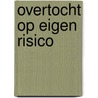 Overtocht op eigen risico door M. Hoorweg