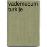 Vademecum Turkije door Justus Group Bv