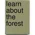 Learn about the forest