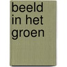 Beeld in het groen door Gytha Bosma