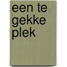 Een te gekke plek by F. Boersma