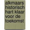 Alkmaars historisch hart klaar voor de toekomst door H. Koolwijk