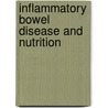 Inflammatory bowel disease and nutrition by B.J. Geerling