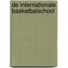De internationale basketbalschool door R. Verdamme