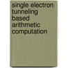 Single electron tunneling based arithmetic computation door C.R. Lageweg