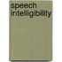 Speech intelligibility