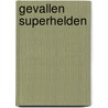 Gevallen superhelden door R. Jacobs