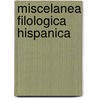 Miscelanea Filologica Hispanica by M.P.A.M. Kerkhof