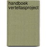 Handboek verteltasproject door J.W. de Hoogh