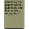 Narrowing the gap between automatic and human word recognition door O.E. Scharenborg