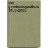 Sint Geertruidsgasthuis 1405-2005 door E.O. van der Werff