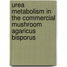 Urea metabolism in the commercial mushroom Agaricus bisporus door M.J.M. Wagemaker
