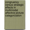 Congruency Versus Strategic Effects in Multimodal Affective Picture Categorization door P.M.C. Lemmens
