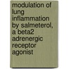 Modulation of lung inflammation by salmeterol, a beta2 adrenergic receptor agonist by T. van der Poll