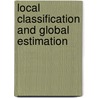 Local Classification and Global Estimation door I.H.E. Hendrickx