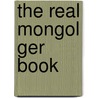 The Real Mongol Ger Book by Froit