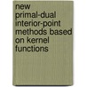 New Primal-dual Interior-point Methods Based on Kernel Functions by M. El Ghami